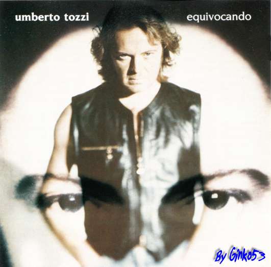 Umberto Tozzi - Equivocando (1994)
