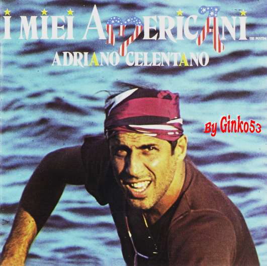 Adriano Celentano - I Miei Americani (1984)