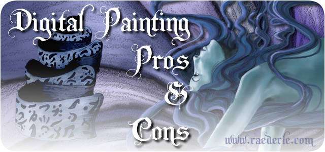Digital Painting Pros and Cons by Raederle