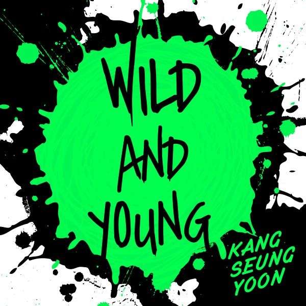 [Single] Kang Seung Yoon - Wild And Young (MP3)