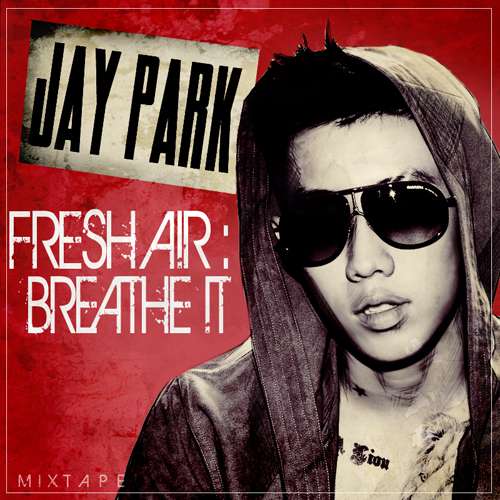 [Mini Album] Jay Park - FreshA!R-Breathe!T [Mixtape]