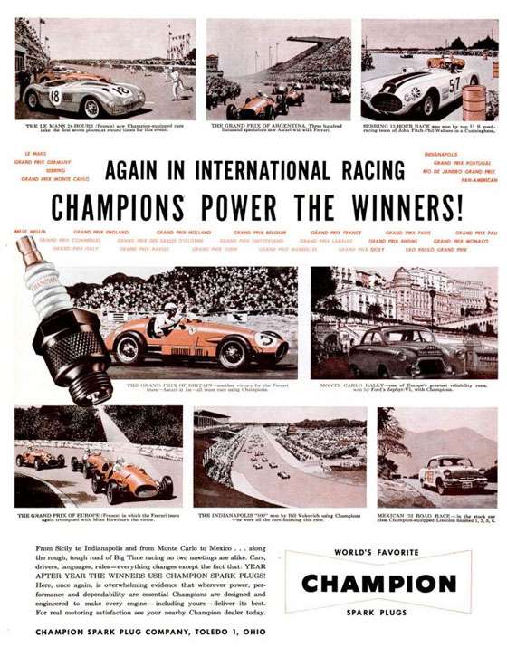 Again in international racing, Champions power the winners! Champion Spark Plugs