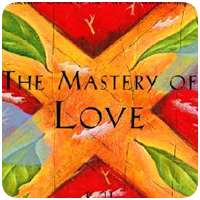 The Mastery of Love by Don Miguel Ruiz